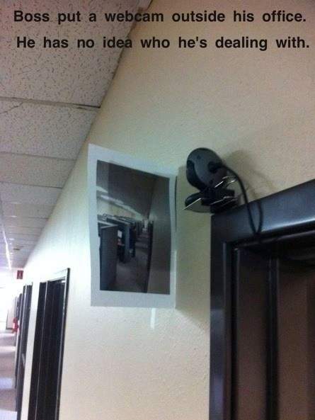 Boos put a webcam outside his office. Trick a boss