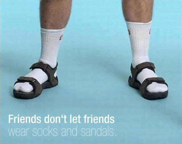 Friends don't let friends war socks and sandals. 