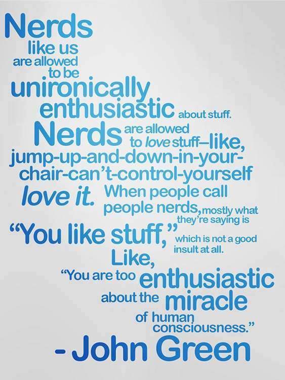 John Green - Nerds like us are allowed to be...