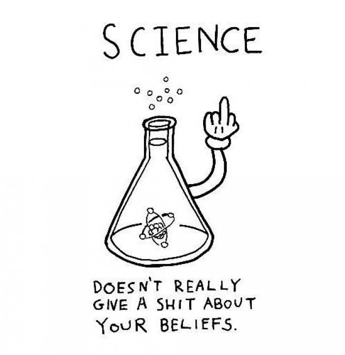 Science doesn't give shit about your beliefs