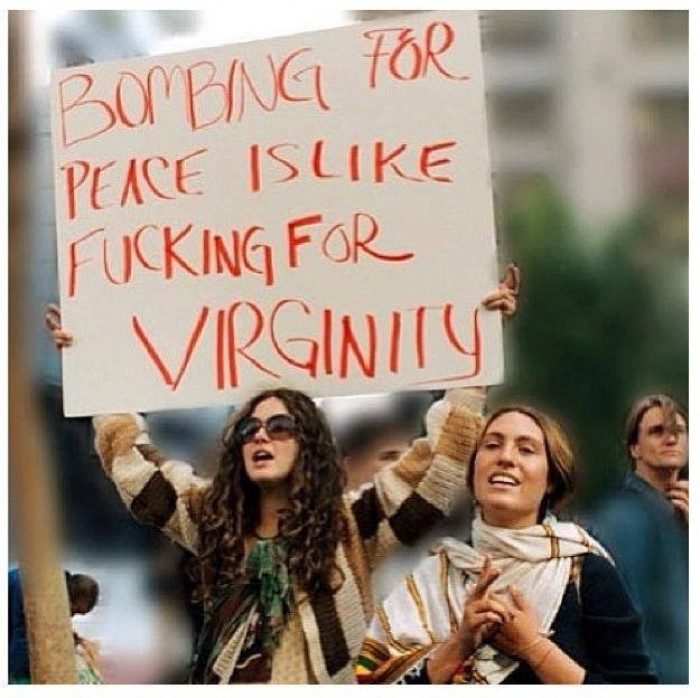 Bombing for peace is like f*cking for virginity