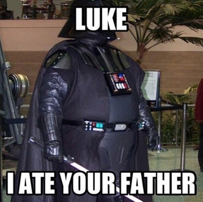 Luke I ate your father.