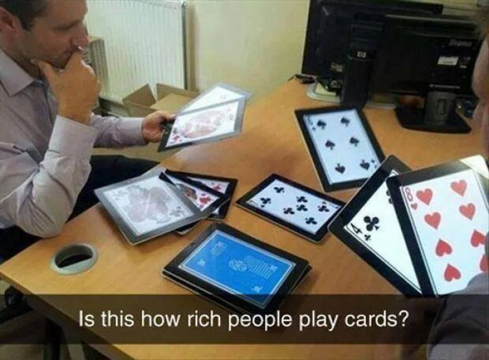  Is this how rich people play cards?