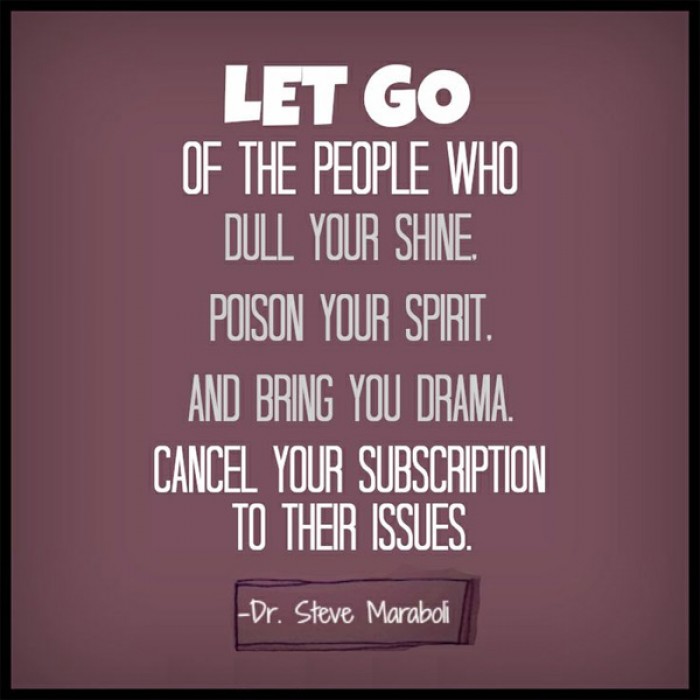 Steve Maraboli  - Let go of the people who dull your shine, poison your...