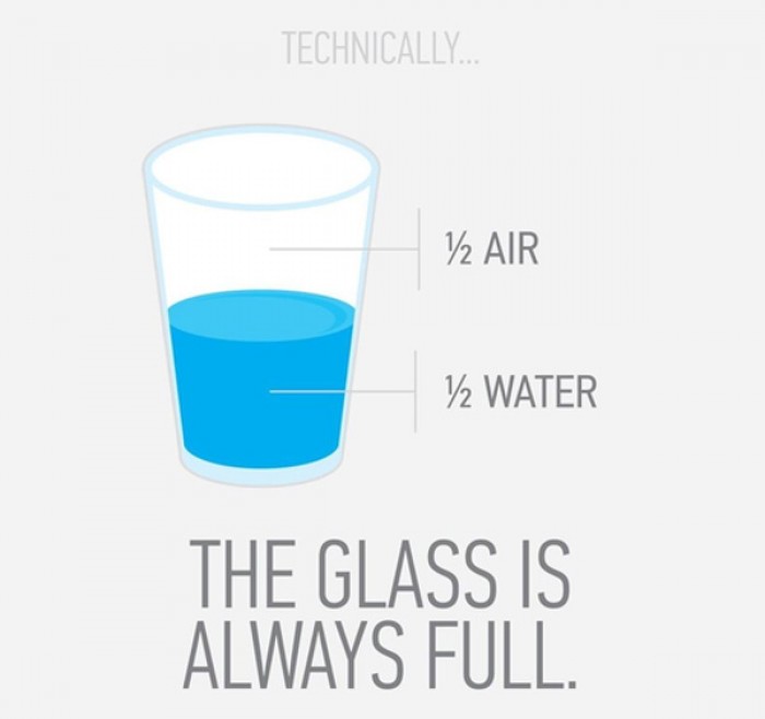 The glass is always full!
