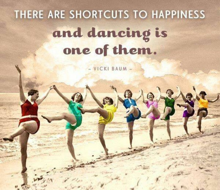  Vicki Baum - There are shortcuts to happiness and dancing is one of them.