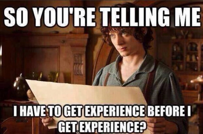 So you telling me i have to get experience...