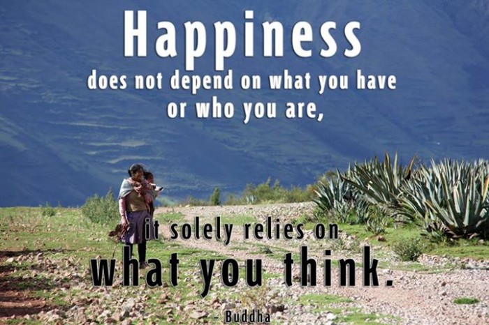 Happines does not depend on what you have or who you are