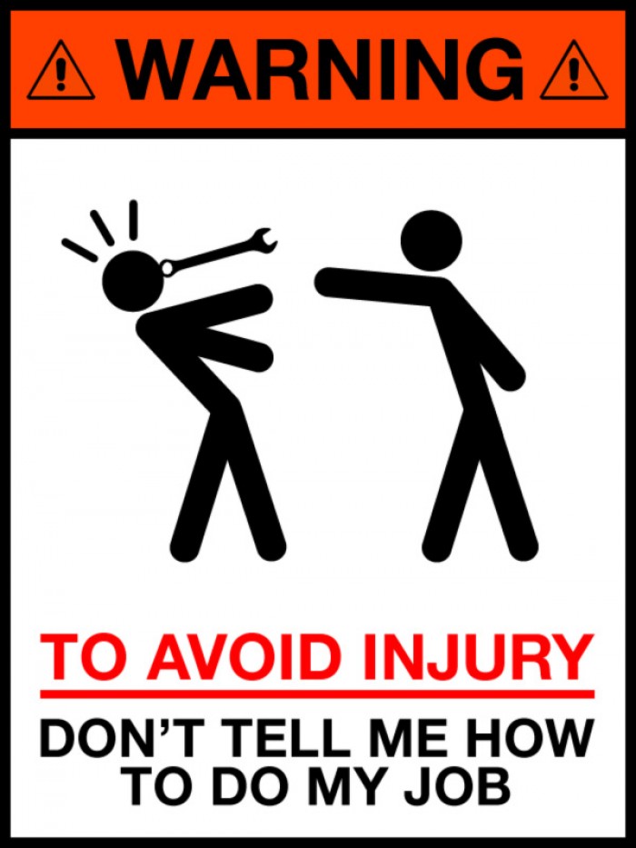 To Avoid Injury Don't Tell Me How to Do My Job