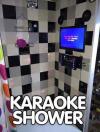 Karaoke Shower