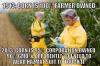 1913 - Corn is 100% farmer owned 2013 - Corn is 95% corporation owned, 90% GMO and apparently you need to wear hazmat suit to touch it 