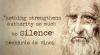 Nothing Strengthens Authority as Much as Silence Leonardo da Vinci