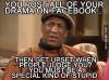 Bill Cosby - You Post All Of Your Drama On Facebook...