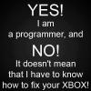 YES! I am a programmer, and NO! it doesn