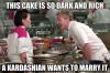 Gordon Ramsay - This cake is so dark and rich a Kardashian wants to marry it !