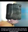 Aerogel is a material made with silicon dioxide..