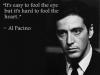 Al Pacino - It's easy to fool the eye but it's hard to fool the heart