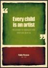 Pablo Picasso - Every child is an artist.
