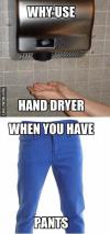 Why Use Hand Dryer When You Have Pants