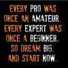 Every pro was once an amateur...