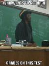 Funny Jamaica professor - Who wants to get high grades on this test?