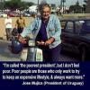 I'm called The poorest president