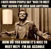 Jack Nicholson - I hate when people say Nice to meet you