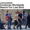 Justin Bieber continues worldwide search for lost shirt