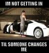 Justin Bieber - I'm not getting in till someone changes me 