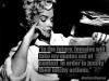 Marilyn Monroe - In future, females will take my quotes out of context in order to justify their actions.