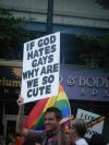 Sign - If god hates gays why are we so cute?