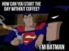 Superman coffee vs Batman 