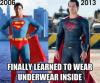 Superman - Finally learned to wear underwear inside 