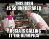 This Dish is so unprepared Russia is calling it The Olympics