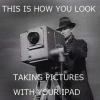 This is how you look taking pictures with your iPad!