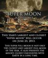 This year's largest and closest super moon will occur on June 23, 2013 