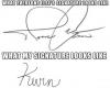 What everyone else's signature looks like and my signature