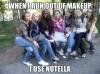 When I run out of makeup I use Nutella !