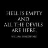 William Shakespeare - Hell is empty and all the devils are here 