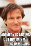 You're so right (1951-2014 Robin Williams )