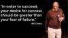 Bill Cosby - In order to succeed, your desire for success should be...