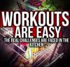 Workouts are easy. The real challenge are...