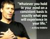 Anthony Robbins - Whatever you hold in your mind on a consistent basis is...