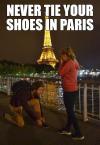 Never tie your shoes in Paris