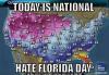 Today is National Hate Florida Day.
