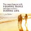 Joel Osteen - You cannot hang out with negative people and expect...