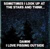 Sometimes I look up at the stars and think...