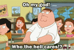 Peter Griffin - Who cares! GIF