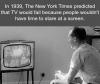 The New York Times predicted that television would fail because