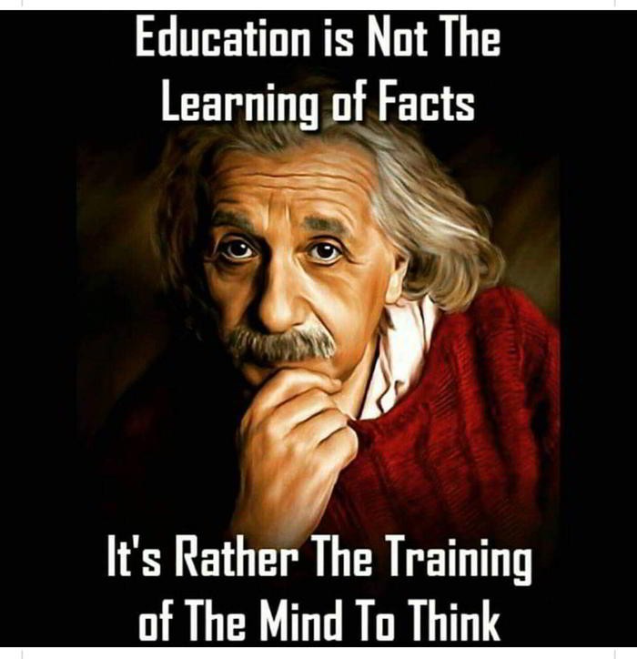 Albert Einstein - Education Is Not The Learning of Facts...